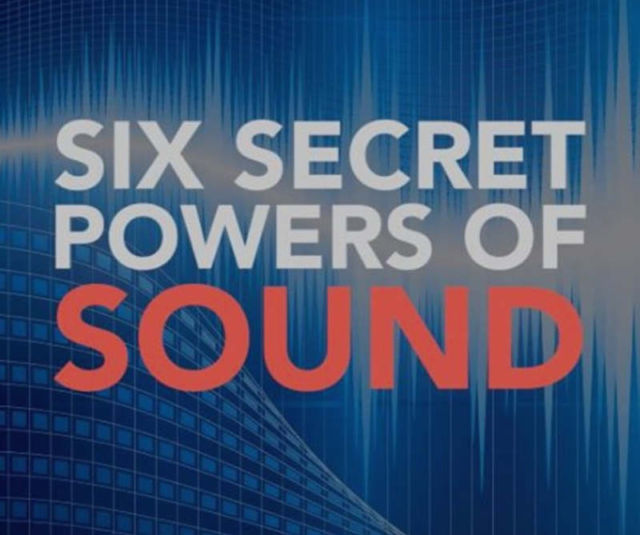 Six Secret Powers of Sound